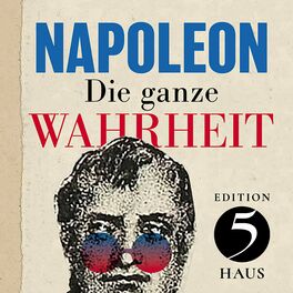 Show cover of Napoleon - Die ganze Wahrheit