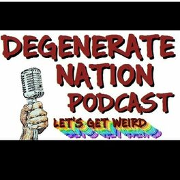Show cover of Degenerate Nation Podcast