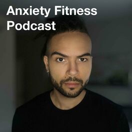 Show cover of Anxiety Fitness Podcast
