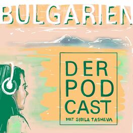 Show cover of Bulgarien - Der Podcast, mit Sibila Tasheva