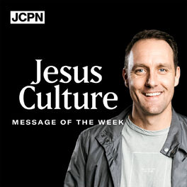 Show cover of Jesus Culture Sacramento Message of the Week