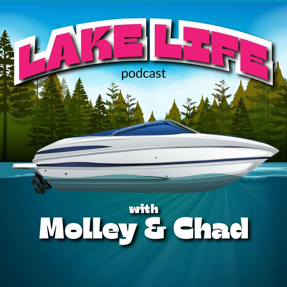 Listen to Lake Life With Molley And Chad Podcast podcast
