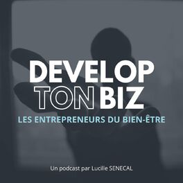 Show cover of DEVELOPTONBIZ - le podcast des entrepreneurs du bien-être