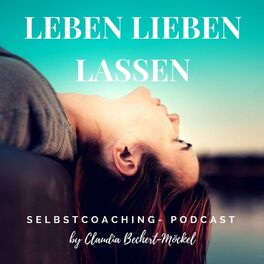 Show cover of Leben Lieben Lassen- Persönlichkeitsentwicklung, Beziehung und Selbstliebe