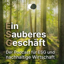 Show cover of Ein Sauberes Geschäft – der Podcast für ESG und nachhaltige Wirtschaft