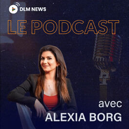 Show cover of Le podcast de DLM NEWS, par Alexia Borg