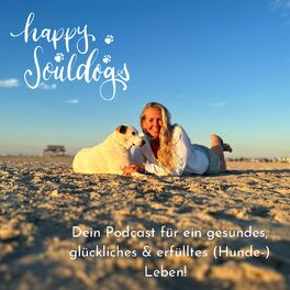 Show cover of happy souldogs  - Dein Podcast für ein gesundes, glückliches (Hunde-) Leben!