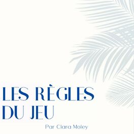 Show cover of Les Règles du Jeu par Clara Moley