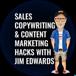Show cover of Sales Copywriting and Content Marketing Hacks Podcast with Jim Edwards