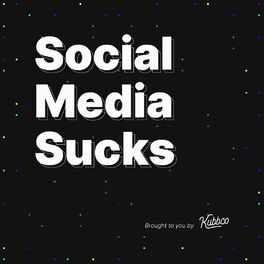 Show cover of Social Media Sucks