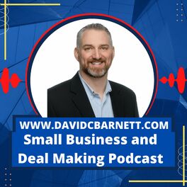 Show cover of David C Barnett Small Business and Deal Making M&A SMB