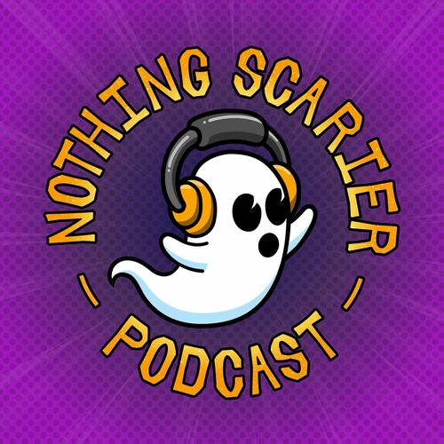 Listen to Nothing Scarier Podcast podcast