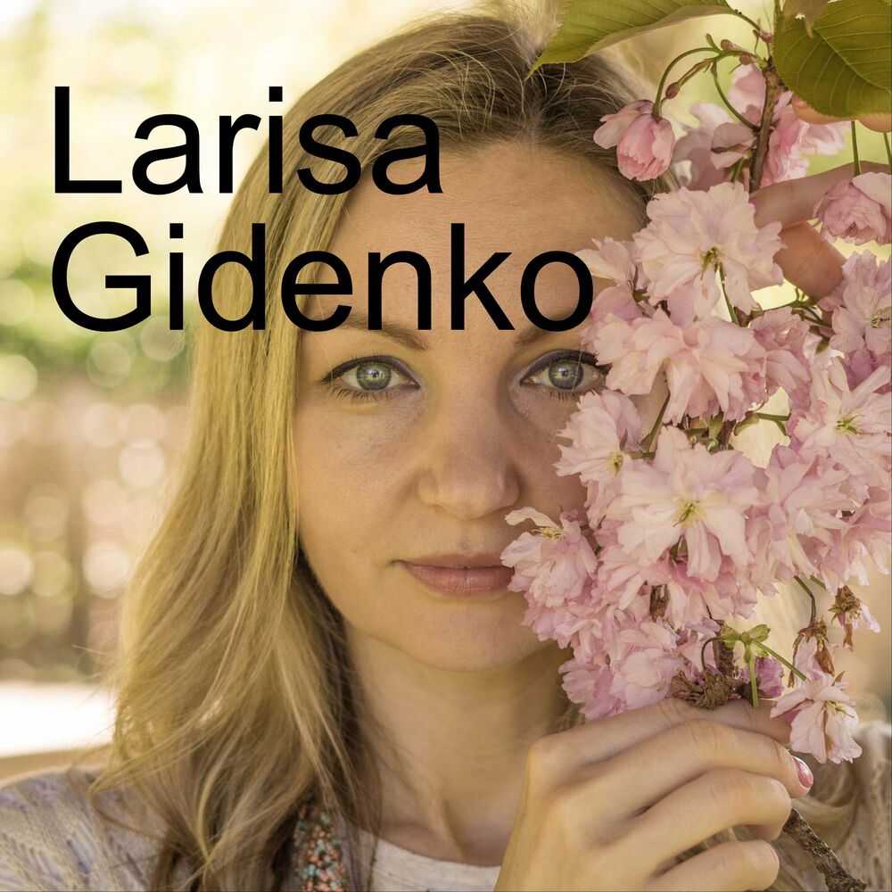 Listen to Larisa Gidenko podcast | Deezer