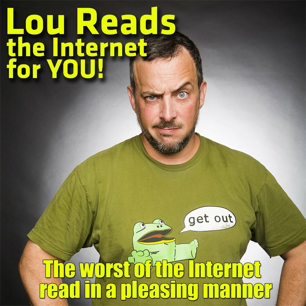 1000px x 1000px - Listen to Lou Reads the Internet for YOU! podcast | Deezer