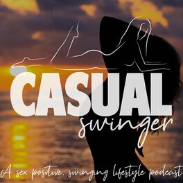 Show cover of Casual Swinger - A Sex Positive, Swinging Lifestyle Podcast
