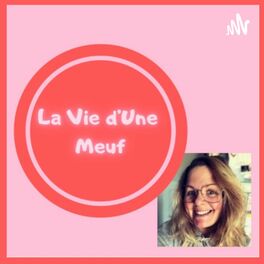 Show cover of La Vie d’Une Meuf