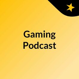 Show cover of Gaming Podcast