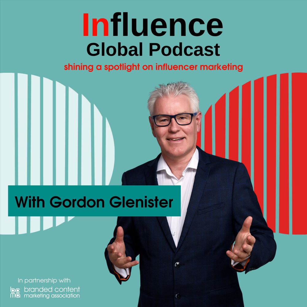 Listen to Influence Global Podcast - shining a spotlight on influencer marketing podcast | Deezer