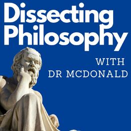 Show cover of Dissecting Philosophy with Dr McDonald