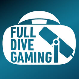 Show cover of Full Dive Gaming: a Virtual Reality Podcast in VR