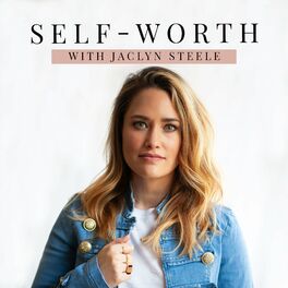 Show cover of Self-Worth with Jaclyn Steele