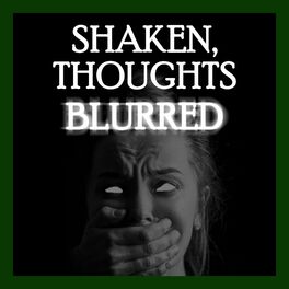 Show cover of Shaken, Thoughts Blurred
