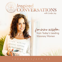 Listen to Inspired Conversations with Linda Joy podcast | Deezer