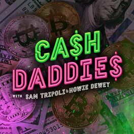 Show cover of Cash Daddies With Sam Tripoli, Howie Dewey and Johnny Woodard