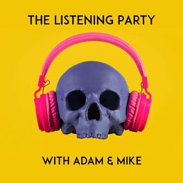 Show cover of The Listening Party with Adam & Mike