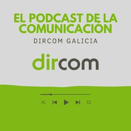Show cover of El podcast de la Comunicación Dircom Galicia