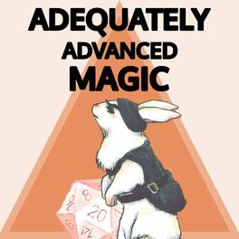 Show cover of Adequately Advanced Magic | A D&D Actual Play