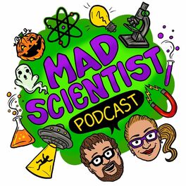Show cover of The Mad Scientist Podcast