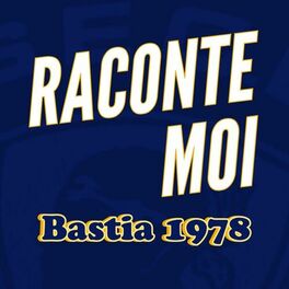 Show cover of Raconte-moi, Bastia 1978