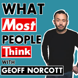 Show cover of What Most People Think with Geoff Norcott