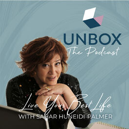Show cover of Unbox The Podcast: Live Your Best Life with Sahar