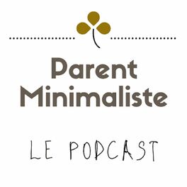 Show cover of Parent Minimaliste Podcast