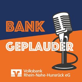 Show cover of BANKGEPLAUDER - der Podcast der Volksbank Rhein-Nahe-Hunsrück eG
