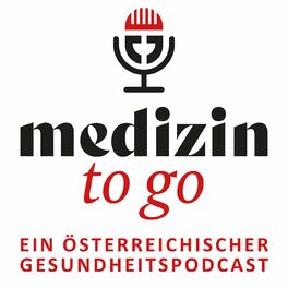 Show cover of Medizin To Go - Ein österreichischer Gesundheitspodcast