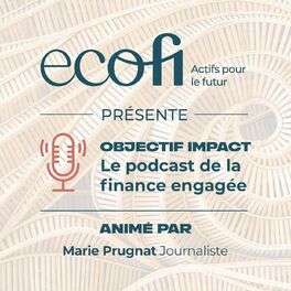 Show cover of Objectif Impact : le podcast de la finance engagée