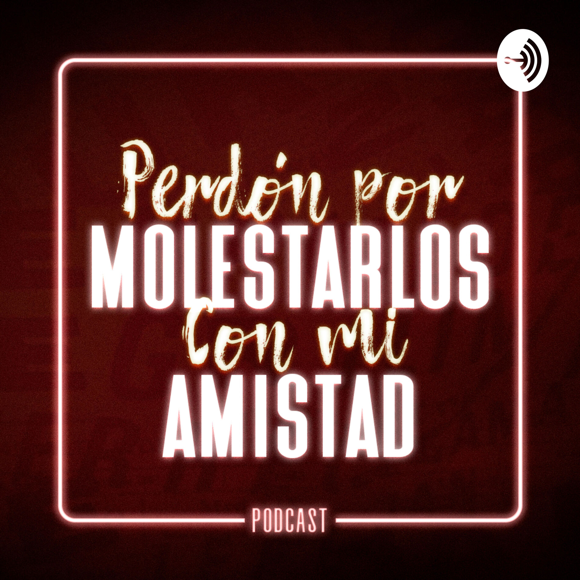 Listen to Perdón por Molestarlos con mi Amistad podcast | Deezer