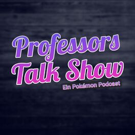 Show cover of Professor’s Talk Show - Ein Pokémon Podcast