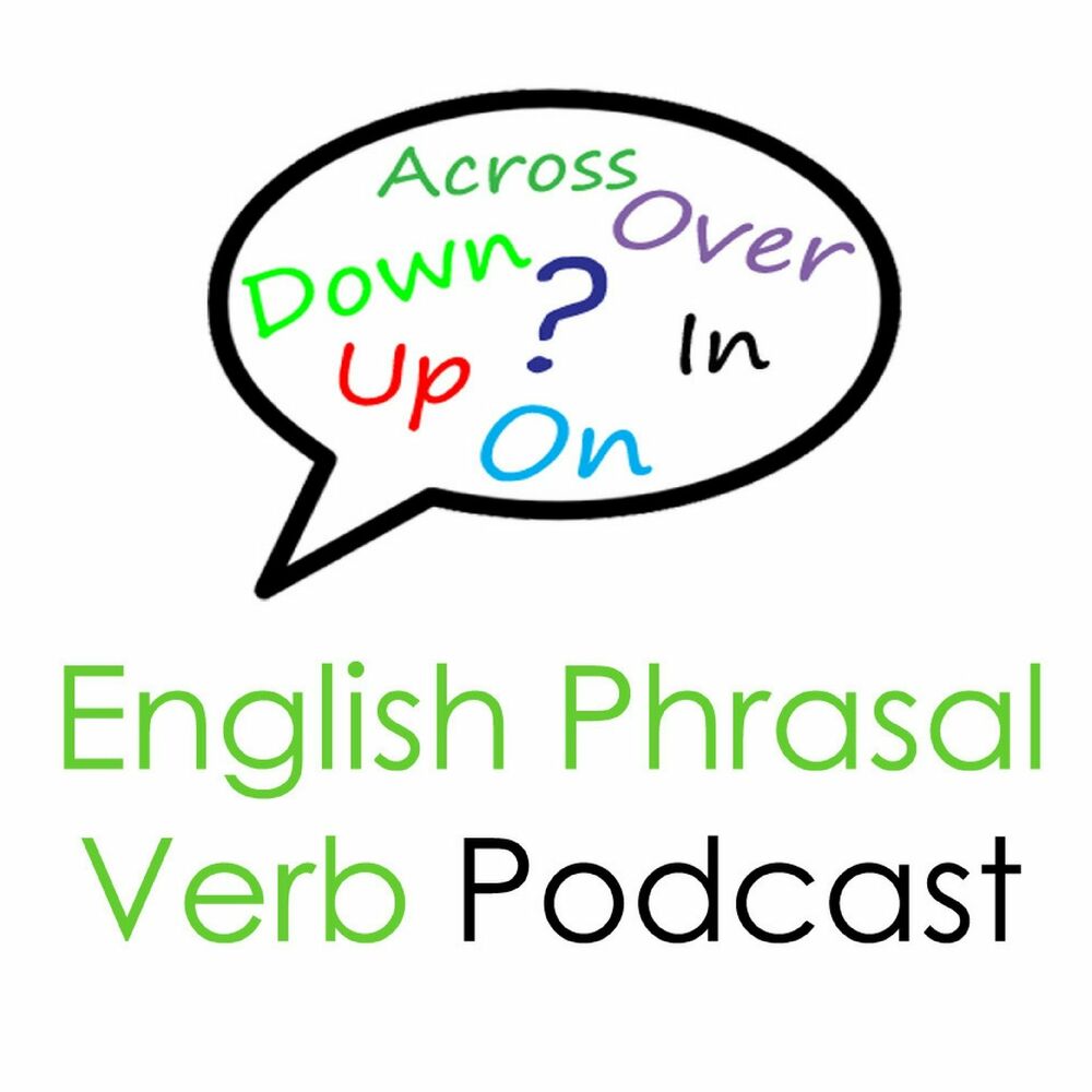 Listen to English Phrasal Verb Podcast: Lessons By Real English  Conversations podcast