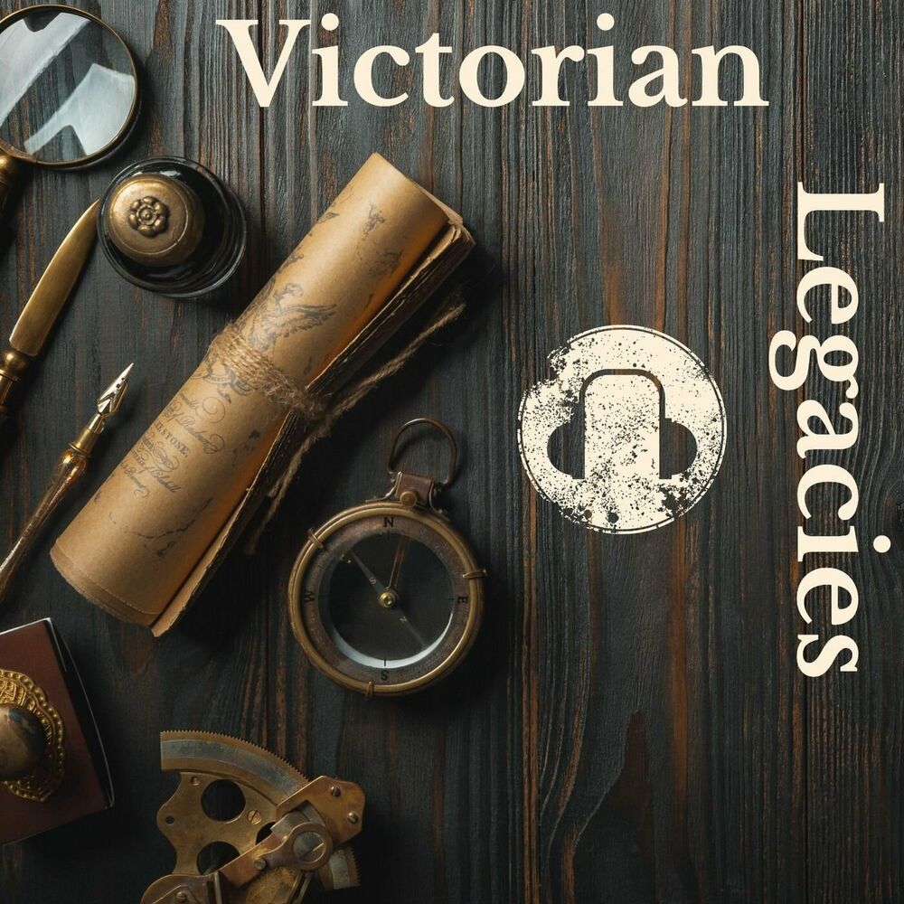 Listen to Victorian Legacies podcast