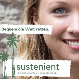 Show cover of sustenient - dein Podcast rund um Nachhaltigkeit & Selbstverwirklichung im Job