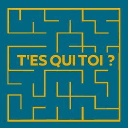 Show cover of T'es qui toi ?
