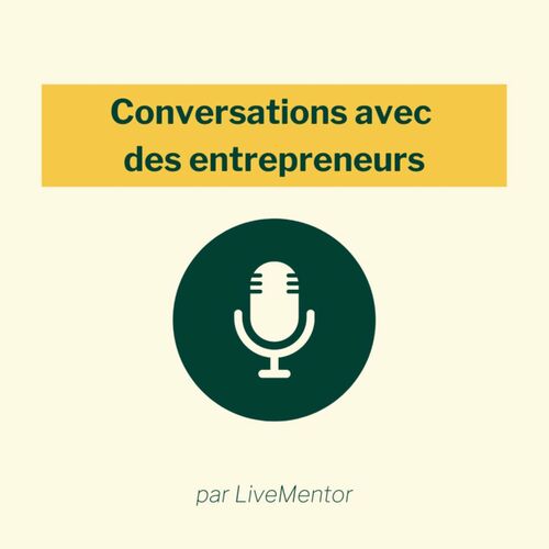 Écoute le podcast Conversations avec des entrepreneurs