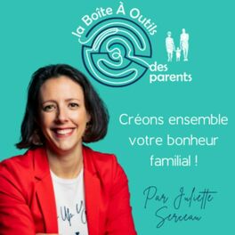 Show cover of la Boîte À Outils des parents - le podcast pour une parentalité épanouie, sereine et apaisée