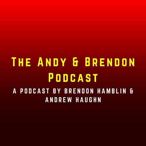 Listen to The Andy & Brendon Podcast podcast | Deezer