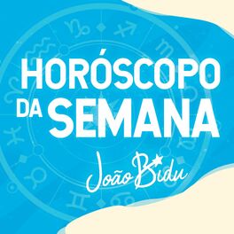 Show cover of Horóscopo da Semana por João Bidu