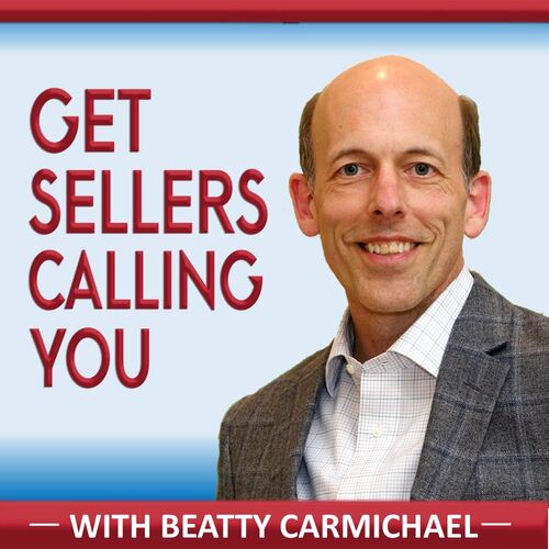 Listen to Get Sellers Calling You: Best real estate agent podcast for ...